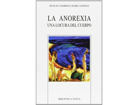 Livro La Anorexia Una Locura Del Cuerpo de Sanfeliu Caparros