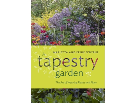 Livro Tapestry Garden The Art of Weaving Plants and Place de Ernie O'Byrne e Marietta O'Byrne (Inglês - Capa Dura)