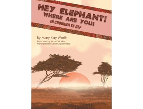 Livro Hey Elephant! Where Are You? De Mary Kay Worth (inglês - Capa Dura)