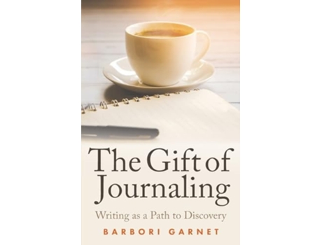 Livro The Gift of Journaling Writing as a Path to Discovery de Barbori Garnet (Inglês)
