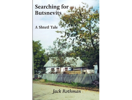 Livro Searching For Butsnevits A Shtetl Tale De Jack Rothman (inglês)