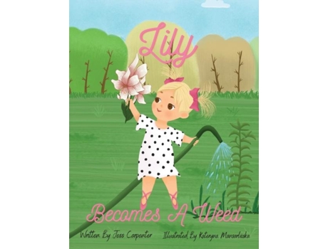 Livro Lily Becomes A Weed De Jess Carpenter (inglês)
