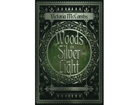 Livro Woods of Silver and Light The Storytellers Series de Victoria McCombs (Inglês)
