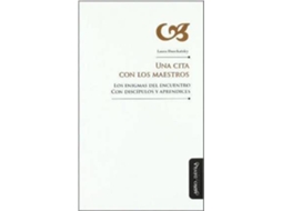 Livro Una Cita Con Los Maestros Los Enigmas Del Encuentro Con Discã­Pulos Y Aprendices de Laura Duschatzky (Espanhol)