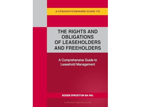 Livro A Straightforward Guide to the Rights and Obligations of Leaseholders and Freeholders de Roger Sproston (Inglês)
