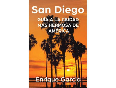 Livro San Diego Guía a la Ciudad más Hermosa de América de Enrique Garcia (Inglês)
