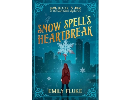 Livro Snow Spells Heartbreak Book 5 of the Mari Fable Mysteries de Emily Fluke (Inglês)