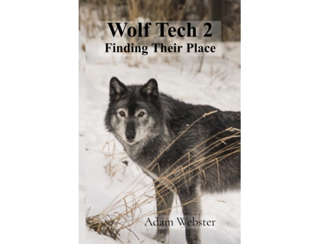 Livro Wolf Tech 2 Finding Their Place de Adam Webster (Inglês)