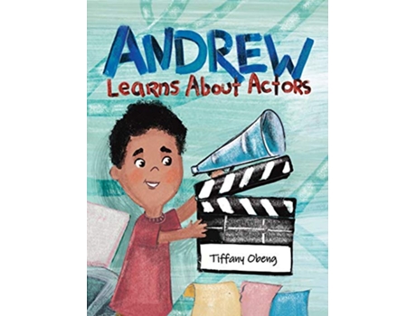 Livro Andrew Learns About Actors de Tiffany Obeng (Inglês - Capa Dura)