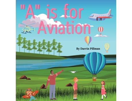 Livro A Is For Aviation De Darrin Eugene Pillman (inglês)