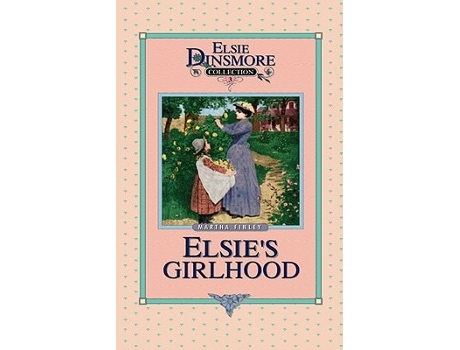 Livro Elsies Girlhood, Book 3 De Martha Finley (inglês - Capa Dura)