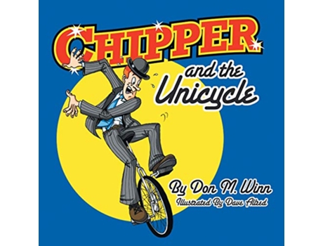 Livro Chipper and the Unicycle de Don M Winn (Inglês)