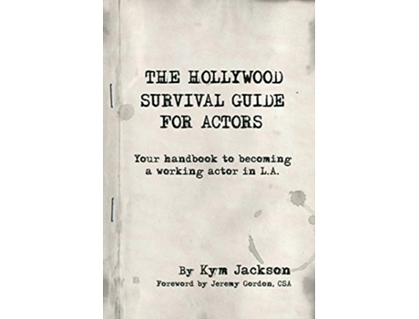 Livro The Hollywood Survival Guide for Actors Your Handbook to Becoming a Working Actor in La de Kym Jackson (Inglês)