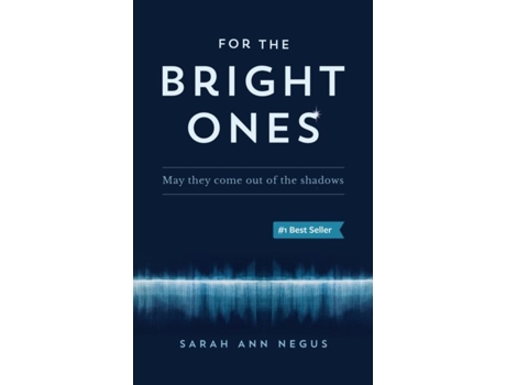 Livro For The Bright Ones May They Come Out Of The Shadows De Sarah Negus (inglês)