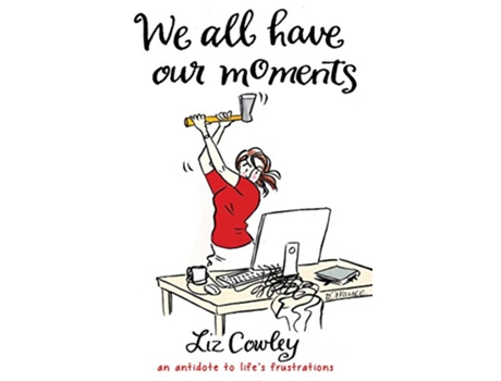 Livro We All Have Our Moments de Liz Cowley (Inglês - Capa Dura)