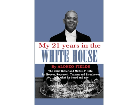 Livro My 21 Years in the White House de Alonzo Fields (Inglês)