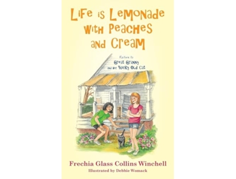 Livro Life is Lemonade with Peaches and Cream Return to Great Granny and Her Yucky Old Cat de Frechia Glass Collins Winchell (Inglês)