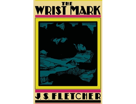 Livro The Wrist Mark de JS Fletcher (Inglês)