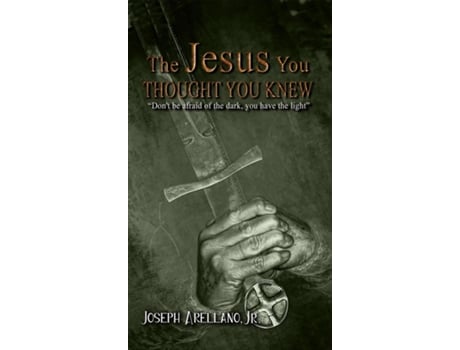 Livro The Jesus You Thought You Knew de Joseph Arellano (Inglês)