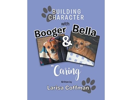 Livro Building Character with Booger and Bella Caring de Larisa Coffman (Inglês)