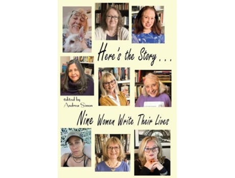 Livro Heres the Story . . . Nine Women Write Their Lives de Andrea Simon, Amy Baruch et al. (Inglês)