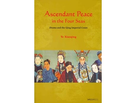 Livro Ascendant Peace in the Four Seas de Xiaoqing Ye (Inglês - Capa Dura)