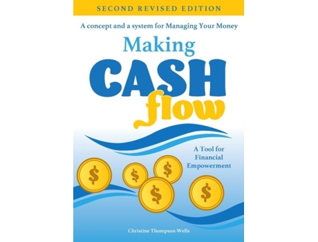 Livro Making Cash Flow A Concept And A System For Managing Your Money De Christine Thompson-wells (inglês)