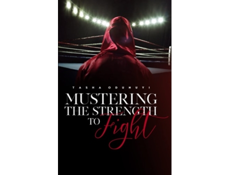 Livro Mustering The Strength To Fight De Tasha Odunuyi (inglês)