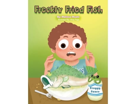 Livro Freckly Fried Fish de Melissa Moats (Inglês)