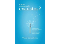 Livro Porque Andamos Tão Exaustos? de Vânia Castanheira (Português)