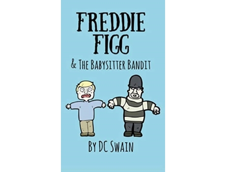 Livro Freddie Figg & the Babysitter Bandit de DC Swain (Inglês)