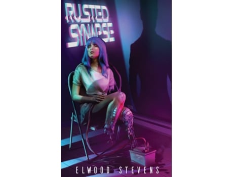 Livro Rusted Synapse de Elwood Stevens (Inglês)