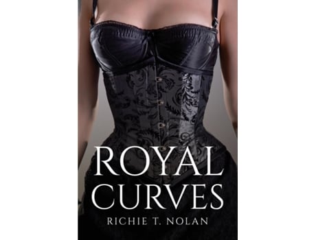 Livro Royal Curves De Richie T Nolan (inglês)
