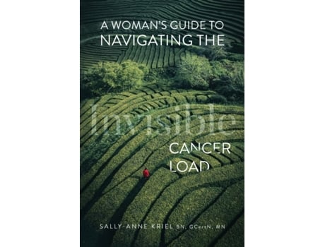 Livro A Woman's Guide to Navigating the Invisible Cancer Load Sally-Anne Kriel (Inglês)