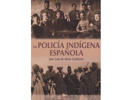 Livro La Policía Indígena Española de José Luis De Mesa GutiÉrrez