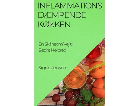 Livro Inflammations dæmpende Køkken En Skånsom Vej til Bedre Helbred de Signe Jensen (Inglês)