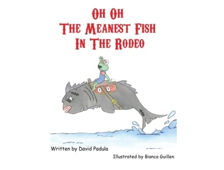 Livro Oh Oh The Meanest Fish In The Rodeo De Padula, David Et Al. (inglês)