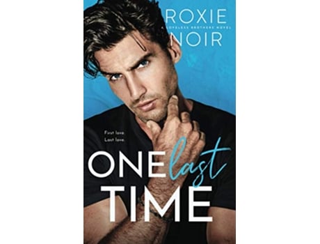 Livro One Last Time A Second Chance Romance Loveless Brothers Romance de Roxie Noir (Inglês)
