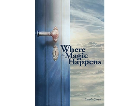 Livro Where the Magic Happens de Carole Coren (Inglês)