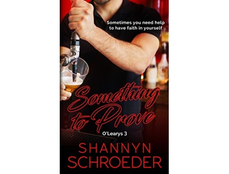 Livro Something to Prove OLearys de Shannyn Schroeder (Inglês)