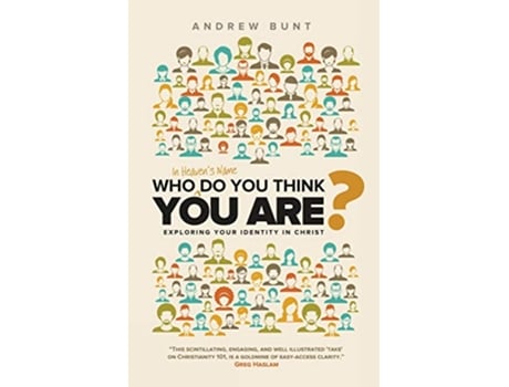 Livro Who In Heavens Name Do You Think You Are Exploring Your Identity In Christ de Andrew Bunt (Inglês)