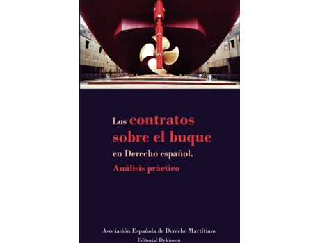 Livro Los contratos sobre el buque en derecho español. Análisis práctico. de Asociación Española de Derecho Marítimo (Espanhol - 2018)