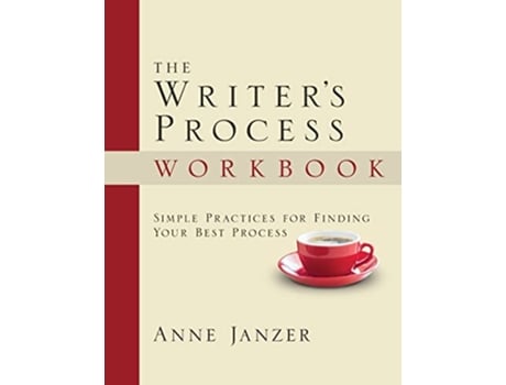 Livro The Writers Process Workbook Simple Practices for Finding Your Best Process The Writers Process Series de Anne Janzer (Inglês)