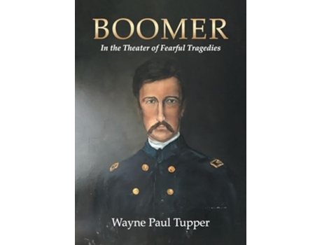 Livro Boomer In the Theater of Fearful Tragedies de Wayne Paul Tupper (Inglês)