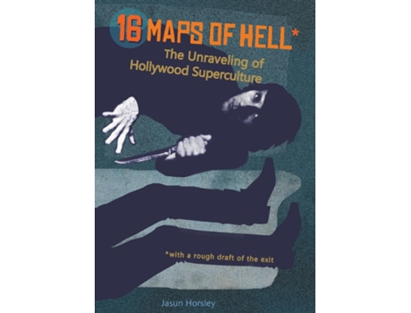 Livro 16 Maps of Hell The Unraveling of Hollywood Superculture de Jasun Horsley (Inglês)