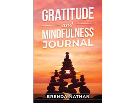 Livro Gratitude and Mindfulness Journal Journal to Practice Gratitude and Mindfulness de Brenda Nathan (Inglês)