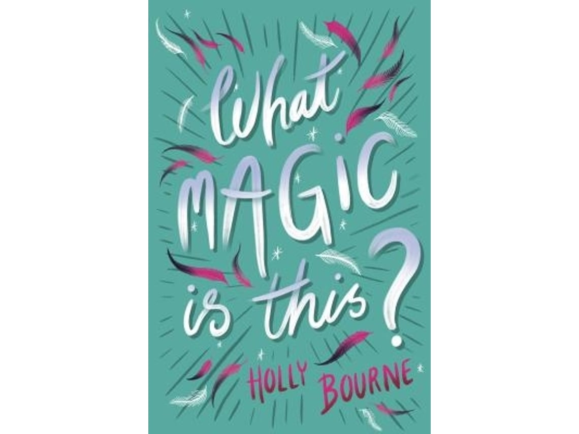 Livro What Magic Is This? de Holly Bourne (Inglês)