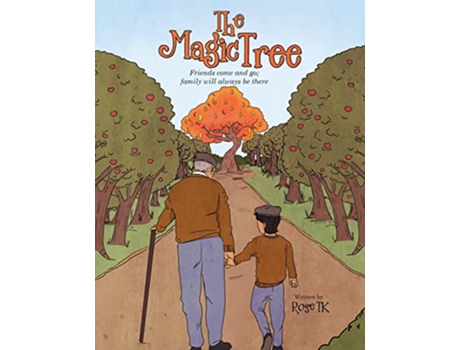 Livro The Magic Tree Friends come and go family will always be there de Rose TK (Inglês)