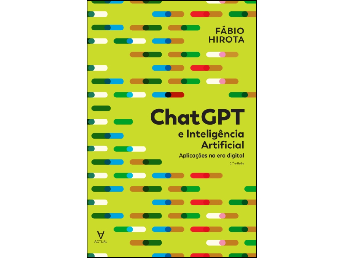 Livro Chatgpt E Inteligência Artificial - 2.ª Edição De Fábio Hirota (português)