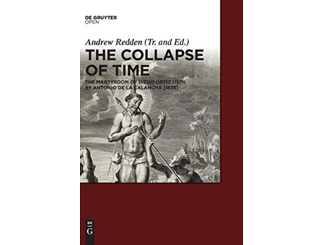 Livro The Collapse of Time The Martyrdom of Diego Ortiz 1571 de Andrew Redden (Inglês)
